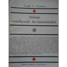 Stiinta Conducerii Invatamintului - Vasile V. Popescu ,286366