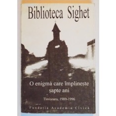 O ENIGMA CARE IMPLINESTE SAPTE ANI , COMUNICARI PREZENTATE LA SIMPOZIONUL CU ACELASI TITLU DE LA TIMISOARA ( 18 - 19 DECEMBRIE 1996 ) , 1997