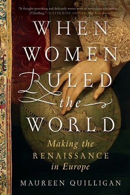 When Women Ruled the World: Making the Renaissance in Europe foto