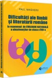 Cumpara ieftin Dificultati ale limbii si literaturii romane la examenul de Evaluare Nationala a absolventilor de clasa a VIII-a