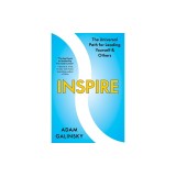 Inspire: The Universal Path for Leading Yourself and Others
