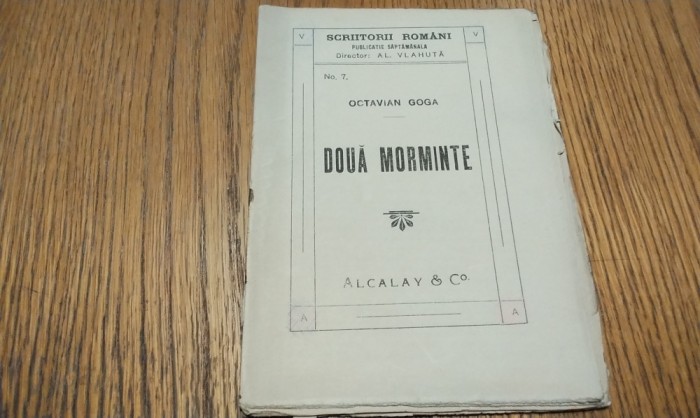 DOUA MORMINTE - Octavian Goga - Editura Alcalay &amp; Co., Scriitorii Romani, F.An, 32 p.