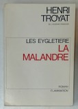 LA MALANDRE , roman par HENRI TROYAT , 1967