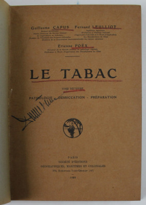 LE TABAC par GUILLAUME CAPUS ...ETIENNE FOEX , TOME DEUXIEME : PATHOLOGIE , DESSICCATION , PREPARATION , 1929 foto