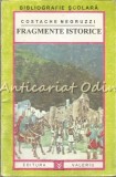 Cumpara ieftin Fragmente Istorice - C. Negruzzi, Editura Valeriu, 1994, 99 pagini, Bibliografie Scolara, Carte Romana