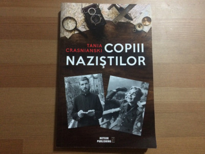 Copiii nazistilor Tania Crasnianski carte istorie editura meteor publishing 2018 foto