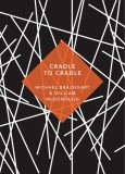 Cradle to Cradle | Michael Braungart, William McDonough, Vintage Publishing