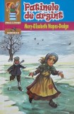 Patinele de argint - Mary-Elisabeth Mapes-Dodge