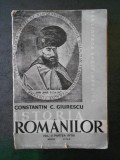 CONSTANTIN C. GIURESCU - ISTORIA ROMANILOR volumul 2, partea 1  (1943)