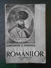 CONSTANTIN C. GIURESCU - ISTORIA ROMANILOR volumul 2, partea 1 (1943) foto