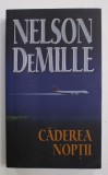 CADEREA NOPTII de NELSON DeMILLE , 2007