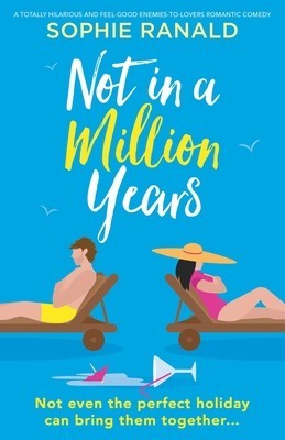 Not in a Million Years: A totally hilarious and feel-good enemies-to-lovers romantic comedy foto