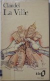 La Ville &ndash; Paul Claudel