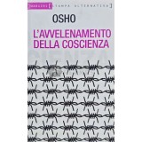 L&#039;AVVELENAMENTO DELLA COSCIENZA - 2006 - Osho (A176)