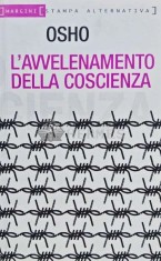 L&#039;AVVELENAMENTO DELLA COSCIENZA - 2006 - Osho (A176)