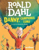 Danny, campionul lumii | format mic - Hardcover - Roald Dahl - Arthur