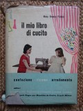 Il mio libro di cucito. Confezione Ricamo Arredamento - Mary Brooks Picken