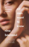 All Men Want to Know | Nina Bouraoui, Viking