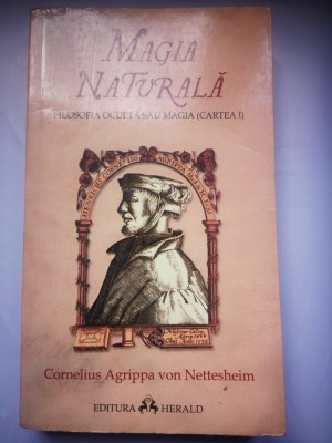 Magia naturala - Filosofia oculta sau magia (Cartea I) - Cornelius Agrippa von Nettesheim foto