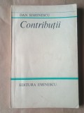 Dan Simonescu (dedicație / autograf) - Contribuții. Literatură rom&acirc;nă medievală (1984)