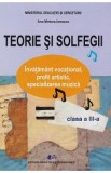 Teorie si solfegii - Clasa 3 - Manual - Ana Motora-Ionescu