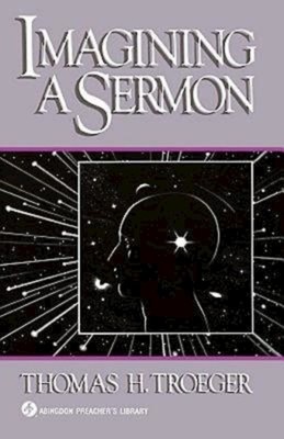 Imagining a Sermon: (Abingdon Preacher&amp;#039;s Library Series) foto