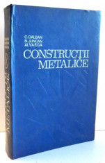 CONSTRUCTII METALICE de C. DALBAN, N. JUNCAN, AL. VARGA , 1976 foto