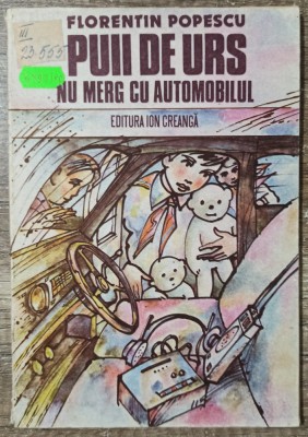 Puii de urs nu merg cu automobilul - Florentin Popescu// il. Vasile Socoliuc foto