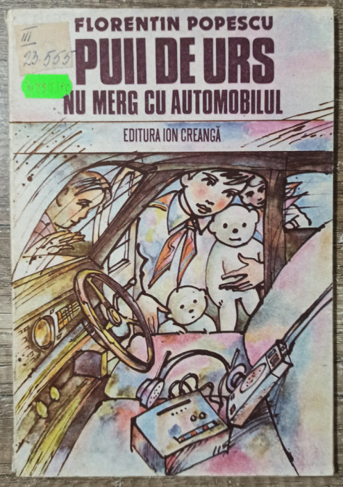 Puii de urs nu merg cu automobilul - Florentin Popescu// il. Vasile Socoliuc