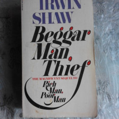 BEGGAR MAN, THIEF - IRWIN SHAW (CARTE IN LIMBA ENGLEZA)