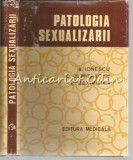 Cumpara ieftin Patologia Sexualizarii - B. Ionescu, C. Dumitrache, C. Maximilian - Editura Medicala, 1980, Bucuresti - Carte Medicina