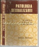 Patologia Sexualizarii - B. Ionescu, C. Dumitrache, C. Maximilian