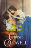 Aleasa inimii mele. Colectia Iubiri de poveste, Christi Caldwell