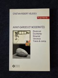 Avant-gardes et modernites. Brancusi, Duchamp, Brauner... &ndash; C-R. Velescu (lb. franceza)