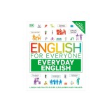 English for Everyone Everyday English: Learn and Practice Over 1,500 Words and Phrases