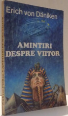 AMINTIRI DESPRE VIITOR de ERICH VON DANIKEN 1993 foto