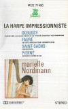 Claude Debussy / Gabriel Faur&eacute; / Camille Saint-Sa&euml;ns / Gabriel Piern&eacute; &ndash; Marielle Nordmann - La Harpe Impressionniste, Caseta audio