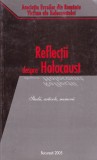 AS - ASOCIAȚIA EVREILOR DIN ROM&Acirc;NIA VICTIME ALE HOLOCAUSTULUI - REFLECTII DESPRE HOLOCAUST