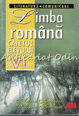 Limba Romana. Literatura. Comunicare - Anca Serban, Sergiu Serban