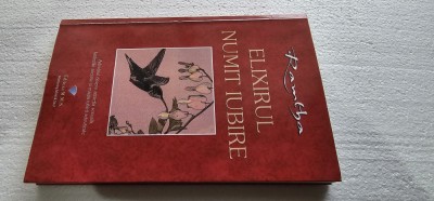 Elixirul numit iubire Ramtha , CARTEA ESTE CA NOUA . foto
