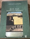 LITR7 Literatura. - Buna ziua, domnule Mozarti - Lucian Cursaru