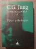 C. G. Jung - Opere complete 6: Tipuri psihologice (ed. rev. &amp; &icirc;ntregită)
