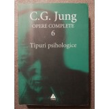 C. G. Jung - Opere complete 6: Tipuri psihologice (ed. rev. &amp; &icirc;ntregită)
