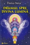 Florica Steva - Drumul spre divina lumina