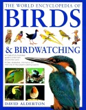David Alderton - The World Encyclopedia of Birds &amp; Birdwatching