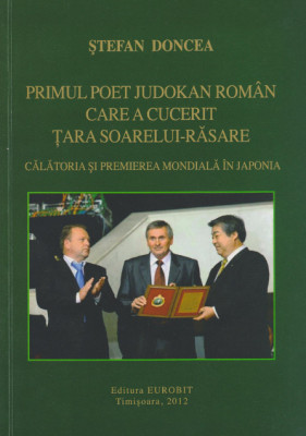 Stefan Doncea. Primul poet judokan roman care a cucerit Tara Soarelui-Rasare foto