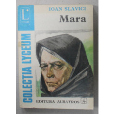 MARA de IOAN SLAVICI , COLECTIA LYCEUM , 1977