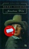 Henry Fielding - Jonathan Wild. Istoria vietii raposatului domn Jonathan Wild