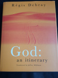 God: an itinerary - Regis Debray, Verso, 2004, 307 pag