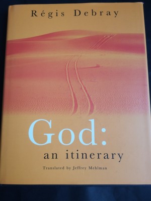 God: an itinerary - Regis Debray, Verso, 2004, 307 pag foto